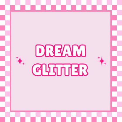 dream collection glitter