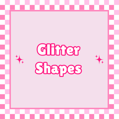 Glitter shapes